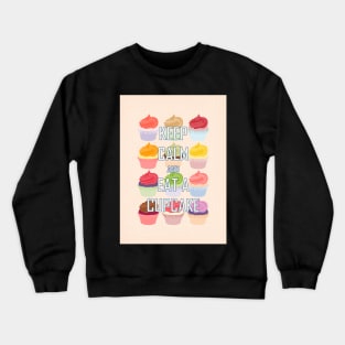 Keep Calm and Eat A Cupcake Crewneck Sweatshirt